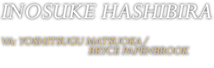 INOSUKE HASHIBIRA VA: YOSHITSUGU MATSUOKA/BRYCE PAPENBROOK